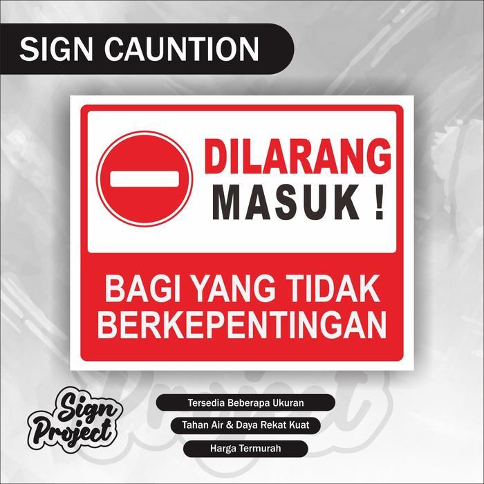 Stiker Dilarang Masuk Bagi yang tidak berkepentingan / Stiker Yang tidak berkepentingan dilarang