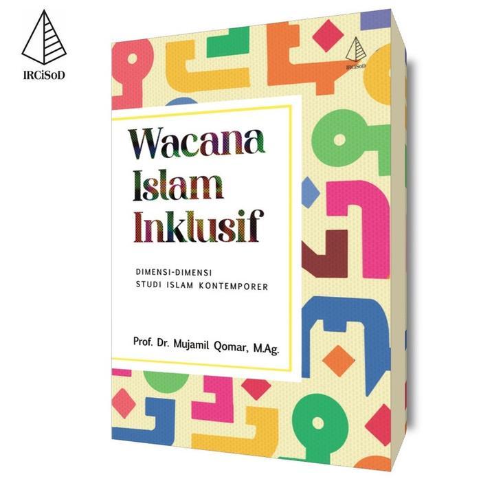 Wacana Islam Inklusif - Mujamil Qomar