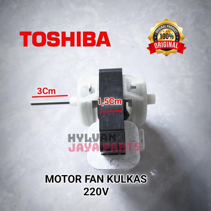 MOTOR FAN KULKAS TOSHIBA 2 PINTU ORIGINAL PROMO