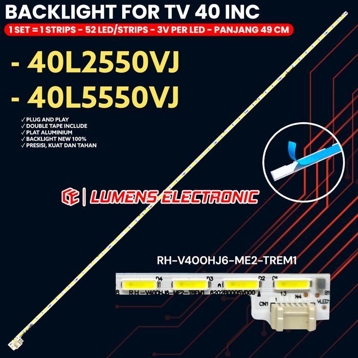 BACKLIGHT TV TOSHIBA 40 INCH 40L2550VJ 40L5550VJ LAMPU BL 40L 40L2550 40L5550 V400HJ6-ME2-TREM1