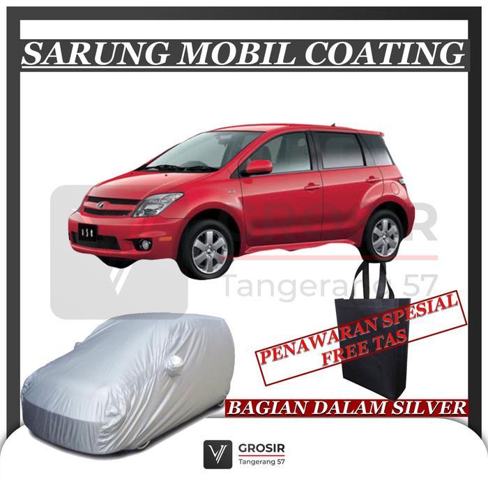 Sarung Mobil Toyota Ist Coating Silver Body Cover Toyota Ist