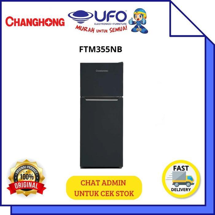 CHANGHONG KULKAS 2 PINTU 275L FTM355NIB FTM355NB