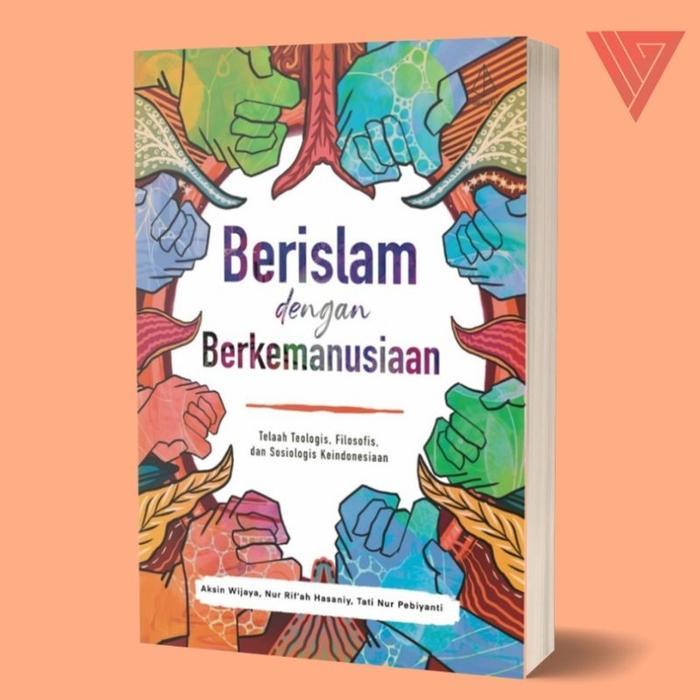 Buku berislam dengan berkemanusiaan - Aksin Wijaya, Nur Rif'ah Hasaniy, Tati NUr Pebiyanti - ircisod