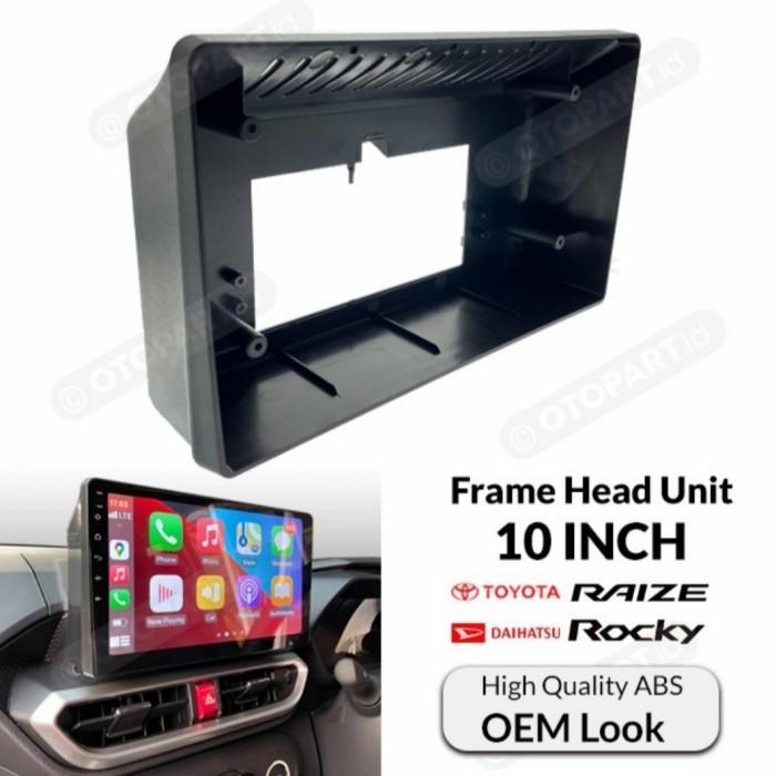 Frame Raize 10 Inch Head Unit Android Toyota Raize Daihatsu Rocky