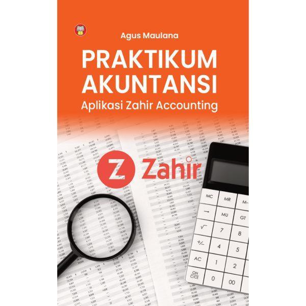 Buku Praktikum Akuntansi: Aplikasi Zahir Accounting