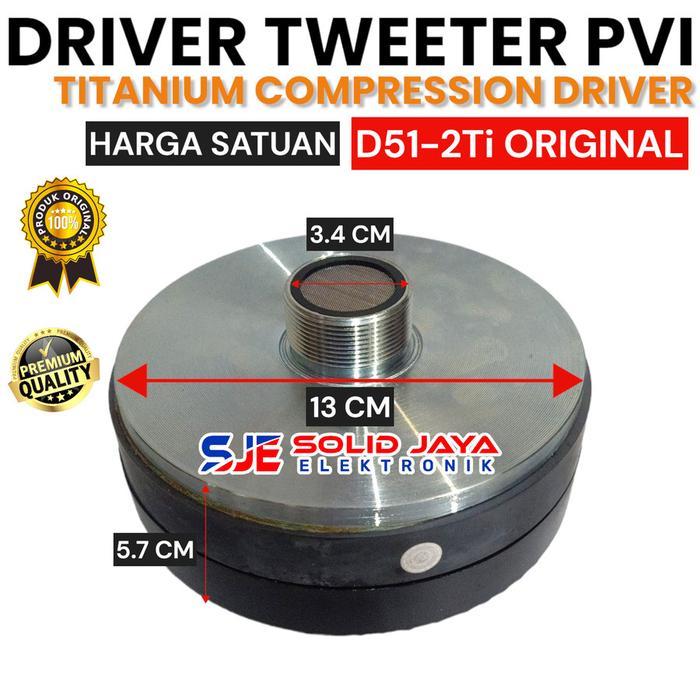 Driver Tweeter Pvi D51-2 Ti D51 Compression Tweter Twiteer Twiter High Hi Twiteer Pvi Asli Ori