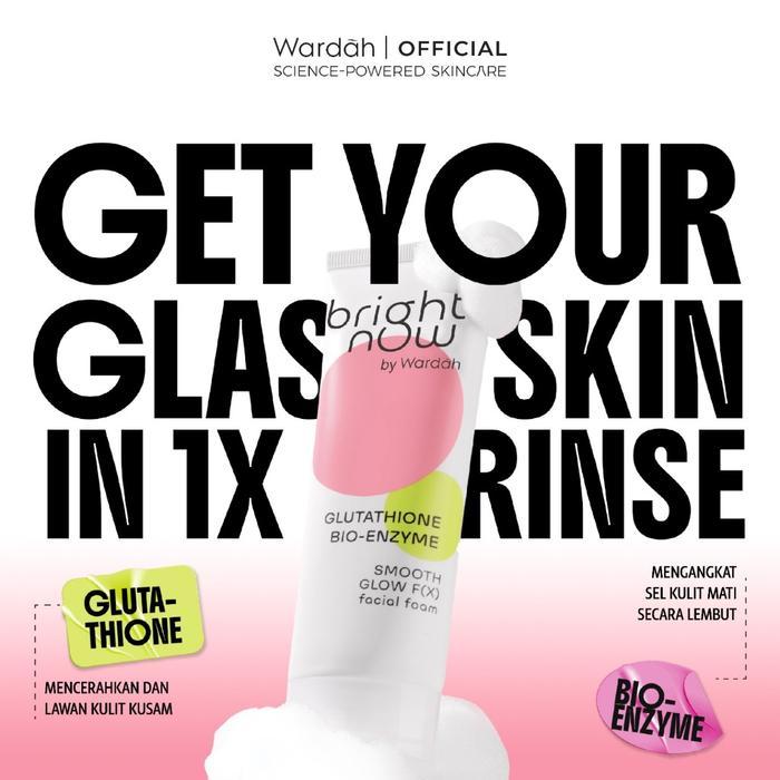 [Free Photocard Minpur 50K] Bright Now By Wardah Glutathione Bio-Enzyme Smooth Glow F(X) Facial Foam