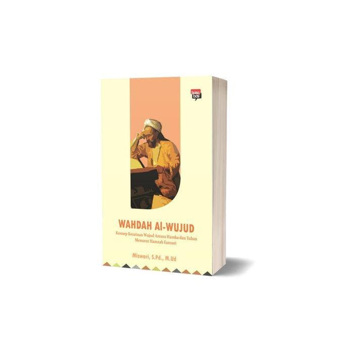 Buku Wahdah al-Wujud (Konsep Kesatuan Wujud antara Hamba dan Tuhan Menurut Hamzah Fansuri) -