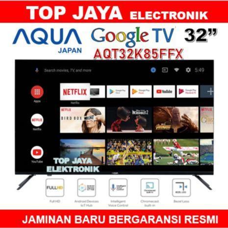 ANDROID TV AQUA 32 INCH/TV ANDROID AQUA 32 INCH SMART GOOGLE TV FULL HD BERGARANSI RESMI - GOOGLE TV