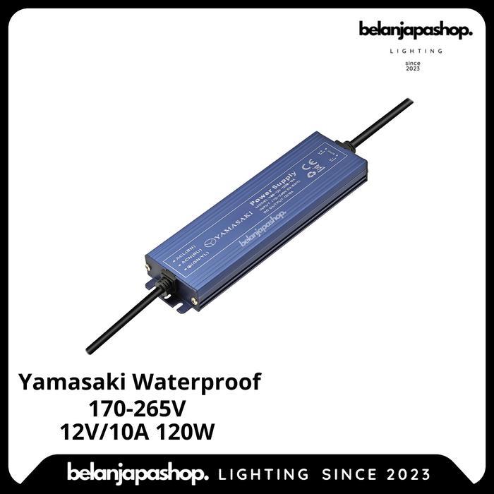 Yamasaki Trafo Power Supply OUTDOOR WATERPROOF 12V 120W 10A FULL POWER 1000%