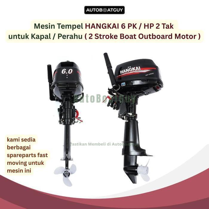 Mesin Tempel HANGKAI 6 PK / HP 2 Tak  untuk Kapal / Perahu ( 2 Stroke Boat Outboard Motor ) - SHORT 