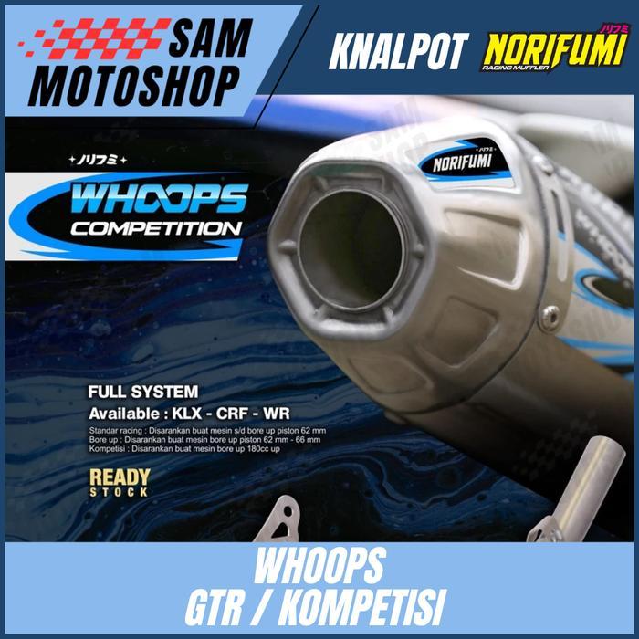 KNALPOT NORIFUMI WHOOPS GTR BORE UP KOMPETISI KLX CRF 150 WR 155 ORIGINAL
