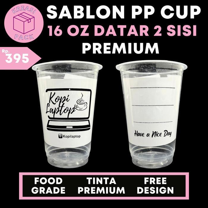 Sablon Gelas Cup Plastik 16 Oz Datar - 1000 Pcs