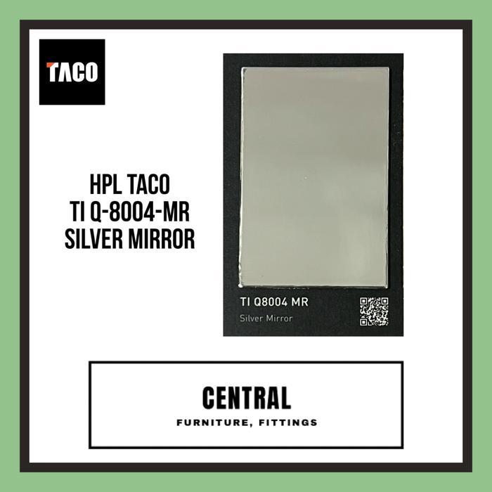 Hpl Taco - Ti Q8004 Mr - Silver Mirror