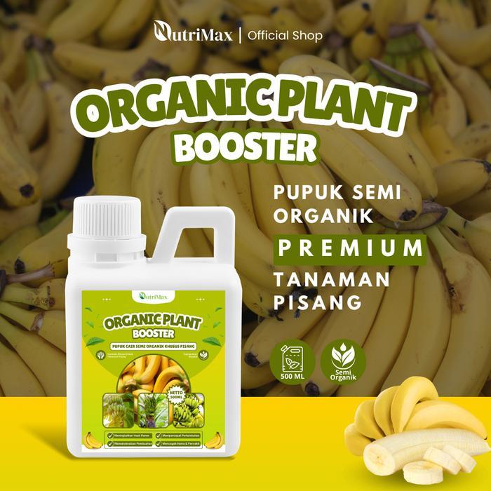 Thejaguar1 Nutrimax Organic Plant Booster Pisang 500 Ml - Pupuk Organik Cair Zpt Khusus Tanaman