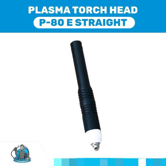 Stang Plasma Torch tipe P-80 E Straight / Lurus / Pencil