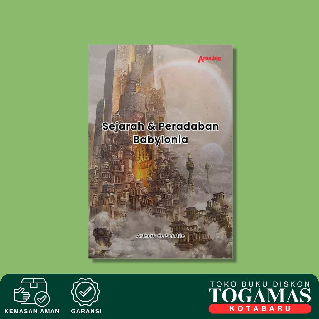 Sejarah & Peradaban Babylonia - Arthuro De Sendrie - Amadeo Publishing