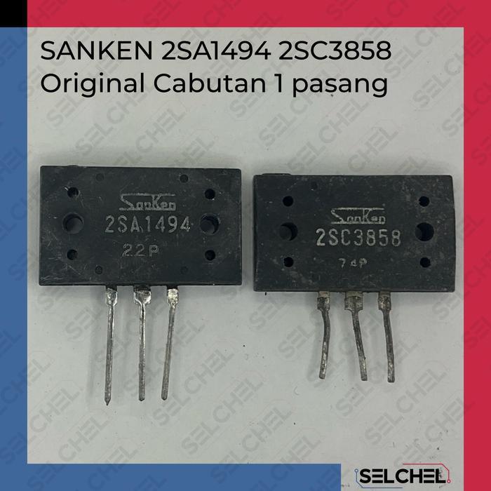 SANKEN 2SA1494 & 2SC3858 Original Cabutan Transistor Power Audio 1 Pasang