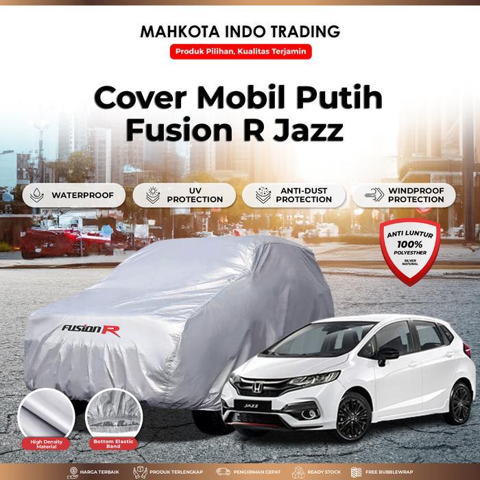 TGM Cover Mobil Putih JAZZ Waterproof / Sarung Mobil Putih HONDA JAZZ 2018