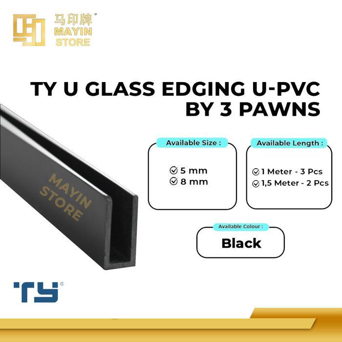 Ready- Ty U Glass Edging U-Pvc By 3 Pawns -Gratisongkir