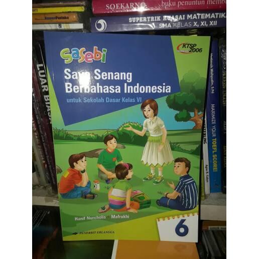 SASEBI 6 (Saya Senang Berbahasa Indonesia) SD Kelas VI KTSP 2006