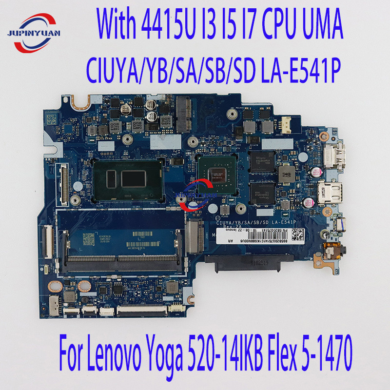 CIUYA/YB/SA/SB/SD LA-E541P For Lenovo Yoga 520-15IKB Flex 5-1470 Laptop Motherboard With 4415U I3 I5