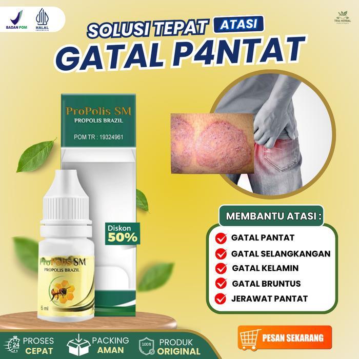 Salep Cair Propolis Sm - Perawatan Gatal Bruntusan Dan Berjerawat Di Pantat Serta Selangkangan -