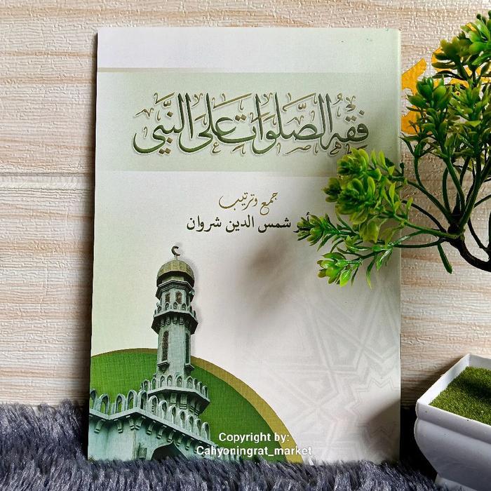 Kitab Fikih Sholawat 'Ala An-Nabi/Karya K. Abu Syamsuddin