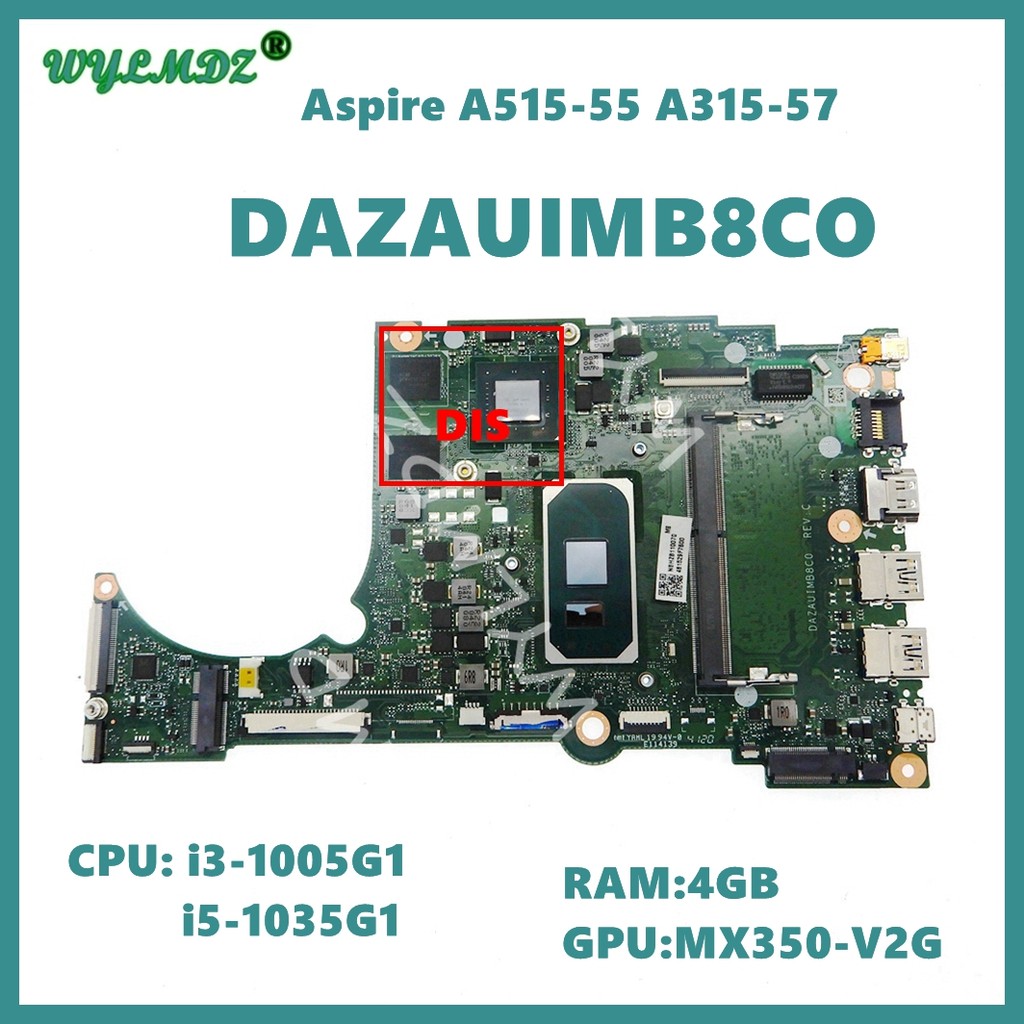 DAZAUIMB8C0 CPU: i3-1005G1 i5-1035G1 RAM:0GB/4GB  GPU: MX350-V2G Mainboard For Acer Aspire A515-55 A