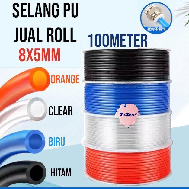 SELANG PU 8mmx5mm/selang pu 8mmx5mm/selang pu 8mm per roll/selang pu per roll Promo Premium