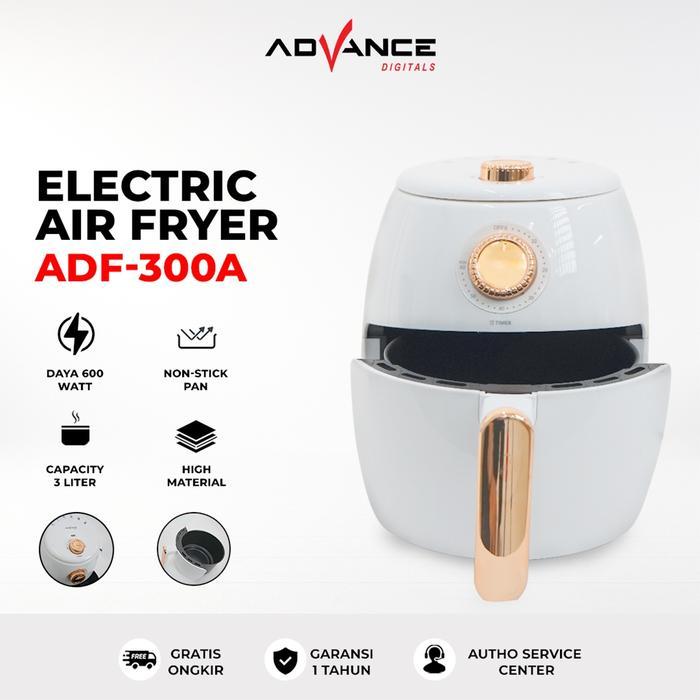 Advance ADF-300A Electric Air Fryer 3L Daya 600 Watt Anti Lengket Garansi Resmi 1 Tahun