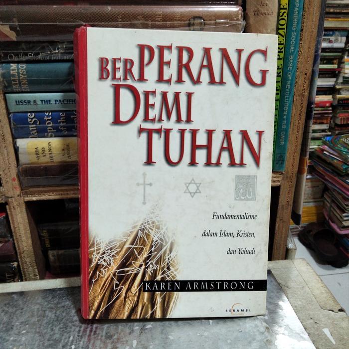Berperang Demi Tuhan Fundamentalisme Dalam Islam Kristen Dan Yahudi
