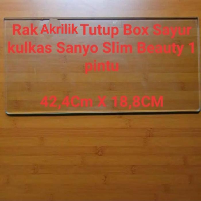 RAK KACA TUTUP BOX SAYUR KULKAS SANYO SLIM BEAUTY 1 PINTU
