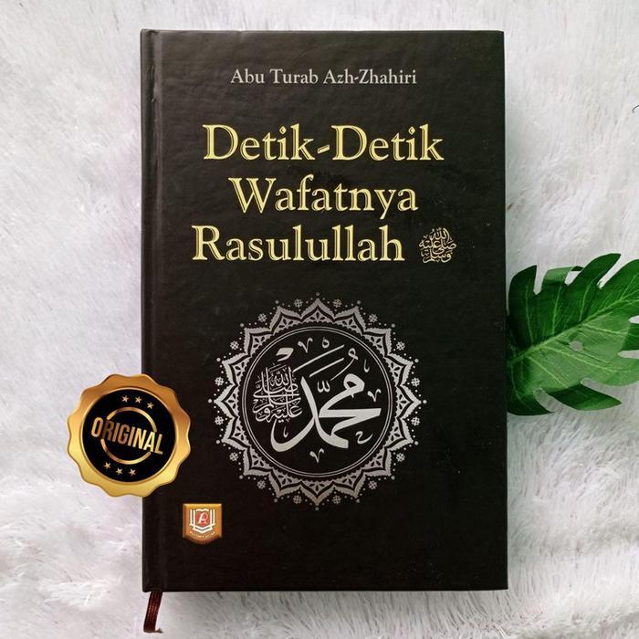 Buku Detik-Detik Wafatnya Rasulullah - Proses Wafatnya Nabi Lengkap