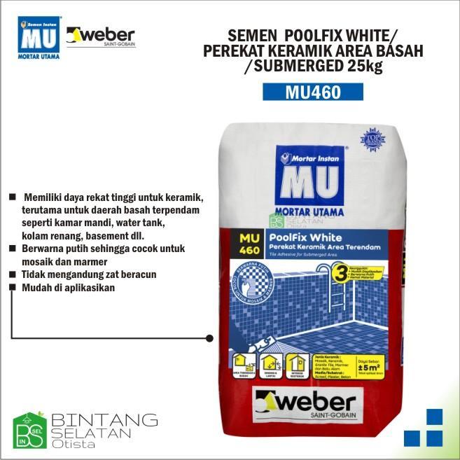 SEMEN MU 460 POOLFIX WHITE/ PEREKAT KERAMIK AREA BASAH /SUBMERGED 25kg