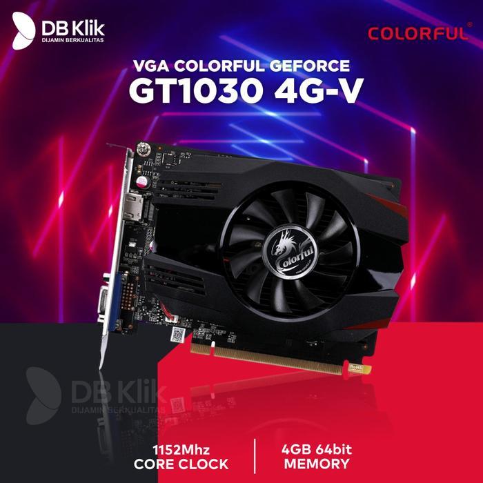 VGA COLORFUL GEFORCE GT1030 4G-V GDDR4 HDMI - VGA COLORFUL GT 1030 4GB