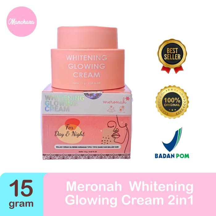 Meronah Whitening Glowing Cream 2in1 Cream Siang/Malam Semua Jenis Kulit Krim wajah Glowing Skincare