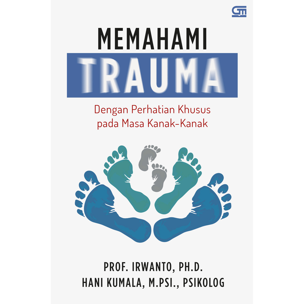 Memahami Trauma  - Irwanto BUKU & KOMIK