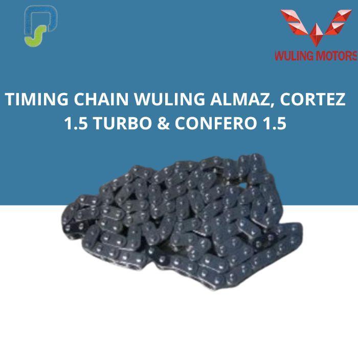 TIMING CHAIN WULING ALMAZ, CORTEZ 1.5 TURBO & CONFERO 1.5 BEST