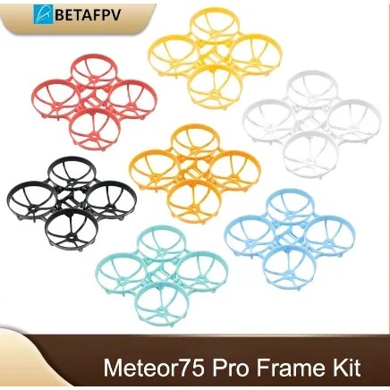 Betafpv Meteor75 Pro Fpv Drone Frame Kit 1S Micro Brushless Whoop Meteor 75 Fpv Racing Rc Drone
