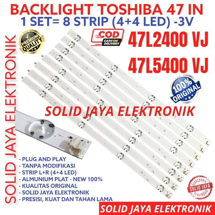 BACKLIGHT TV LED TOSHIBA 47 INC 47L2400 47L5400 47L2400VJ 47L5400VJ VJ 47L LAMPU BL 8K 3V 47INC