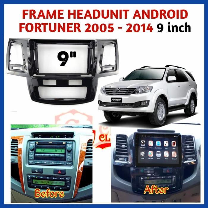 Frame Head Unit Android 9 Inch Toyota Fortuner 2008-2014