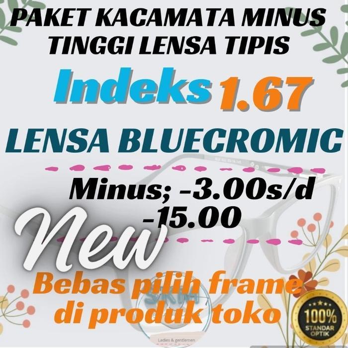 BLUECROMIC MINUS TINGGI Paket Kacamata Bluecromic dengan Lensa Tipis Indeks 1.67 untuk Minus Tinggi
