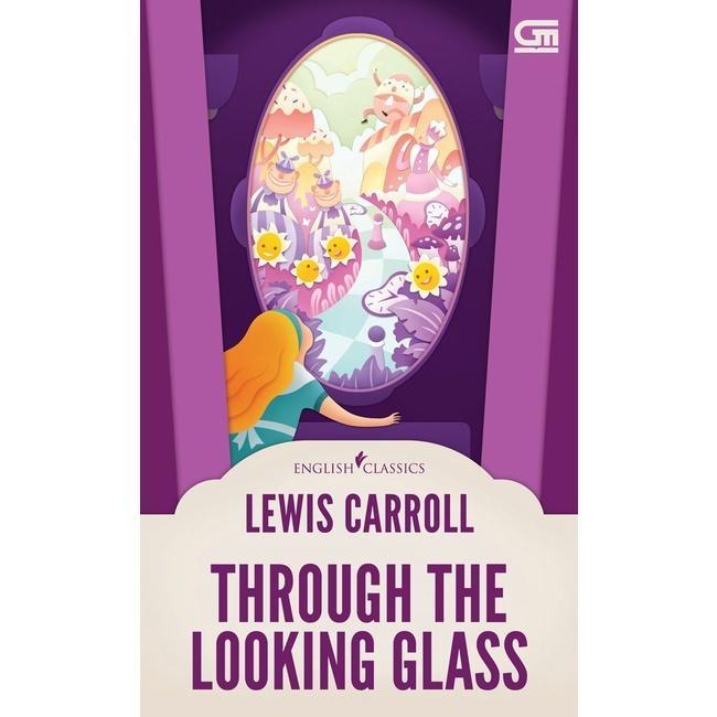 Novel English Classics: Through The Looking Glass