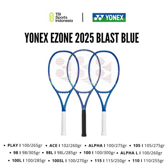 Raket Tenis Yonex Ezone 2025 Blast Blue 100 / 100L / 100Sl / 98 / 98L / 105 / 110 / 115 / Alpha /