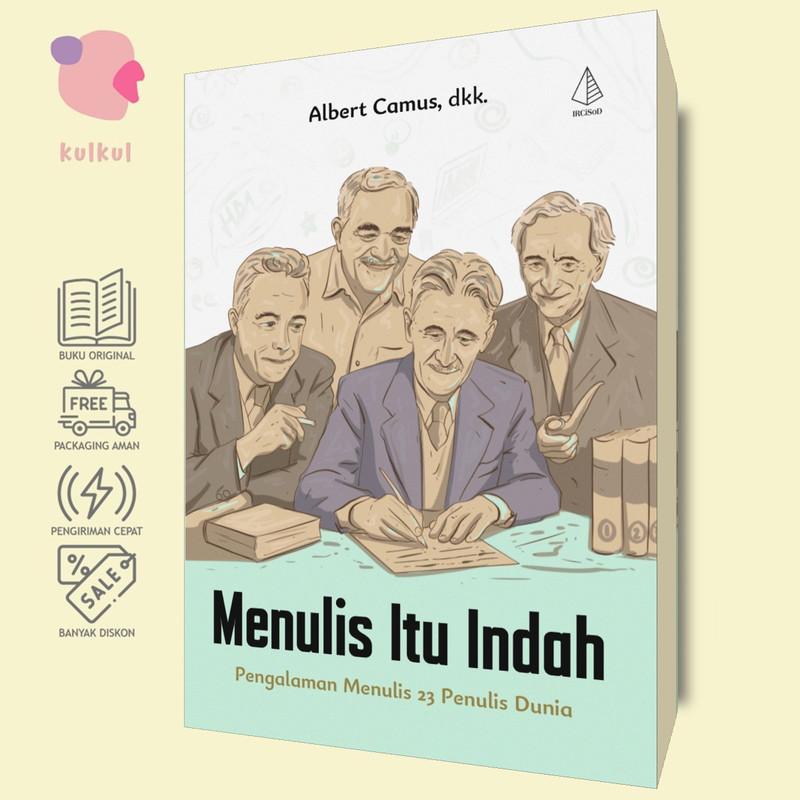 [IRCiSoD] Menulis Itu Indah: Pengalaman Menulis 23 Penulis Dunia - Albert Camus, dkk.