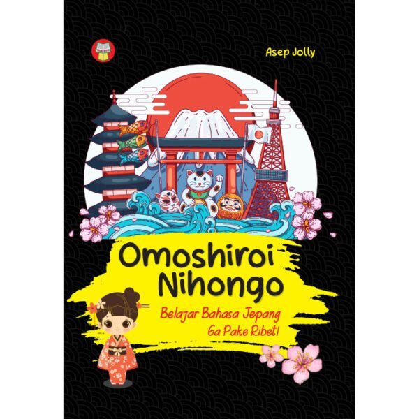 BUKU Omoshiroi Nihongo: Belajar Bahasa Jepang Ga Pake Ribet