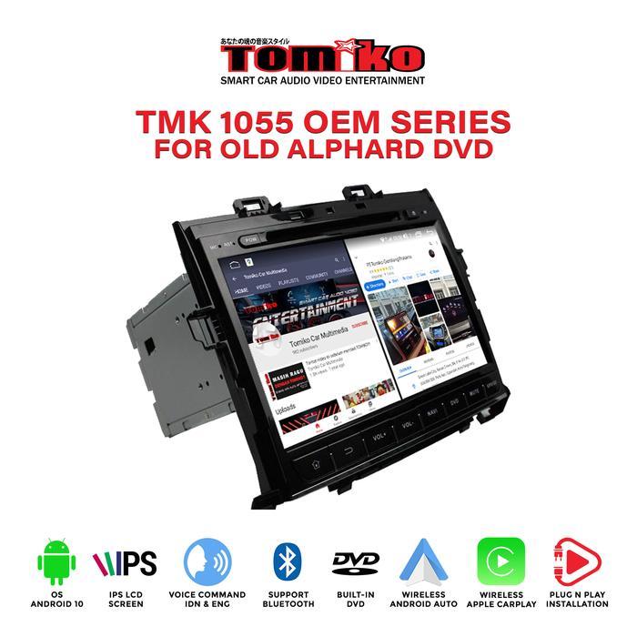 Head Unit Android Tomiko TMK 1055 OEM Series for Alphard DVD