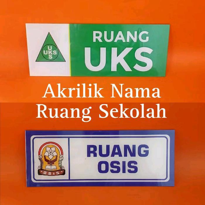 Akrilik Nama Ruang Sekolah - Akrilik Nama Ruang UKS - Akrilik Nama Ruang OSIS
