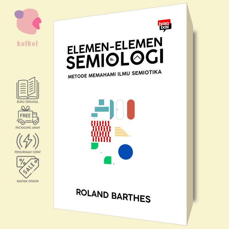 [Basabasi] Elemen-Elemen Semiologi: Metode Memahami Ilmu Semiotika - Roland Barthes